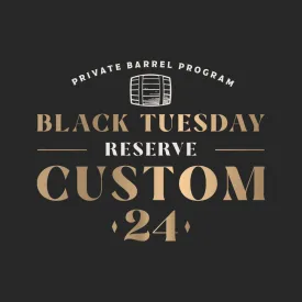 Black Tuesday Reserve - Custom 24