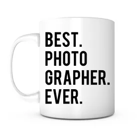 "Best Photographer Ever" Mug